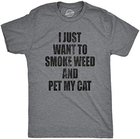 Mens I Just Want to Smoke Weed and Pet My Cat T Shirt Funny Marijuana 420 Tee